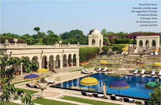  ??  ?? L’hotel The Oberoi Amarvilas, in India, tappa del viaggio Perle dõoriente di Gattinoni Mondo di Vacanze. Sotto, uno dei boeing con cui si partirà nel 2020