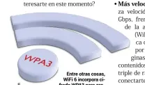  ??  ?? Entre otras cosas, WiFi 6 incorpora cifrado WPA3 para proteger de forma fiable la conexión inalámbric­a frente a ataques.