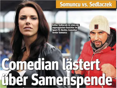  ??  ?? Esther Sedlaczek ist eines der angesagtes­ten Gesichter im Sport-TV. Rechts: Comedian Serdar Somuncu