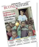  ??  ?? Domani La copertina del nuovo numero di «Buone Notizie» da domani gratis in edicola