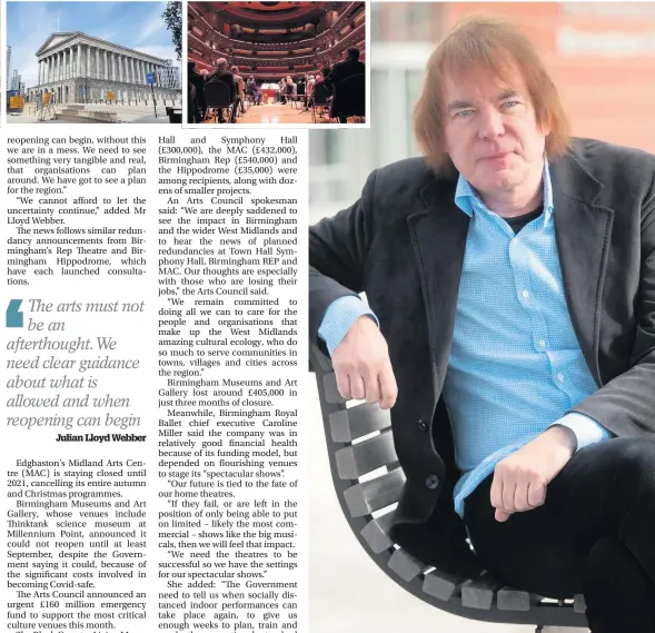  ??  ?? Julian Lloyd Webber, who leads Birmingham Conservato­ire, and above left, the world-renowned Town and Symphony Halls which are shedding half of all jobs