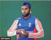  ??  ?? Adil Rashid