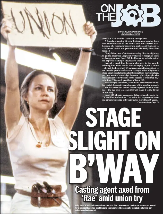  ??  ?? Sally Field in an iconic scene from the 1979 film “Norma Rae.” A director set to cast a read for a musical based on the film says she was fired because she insisted on having her union benefits honored.