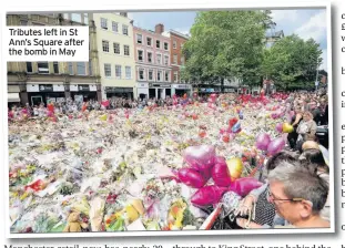  ??  ?? Tributes left in St Ann’s Square after the bomb in May