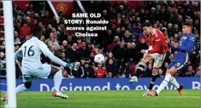  ?? ?? SAME OLD STORY: Ronaldo scores against
Chelsea