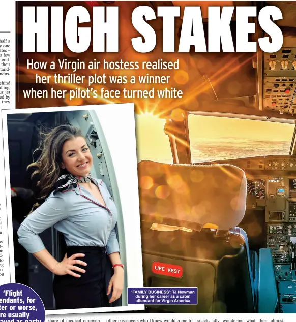  ??  ?? ‘FAMILY BUSINESS’: TJ Newman during her career as a cabin attendant for Virgin America