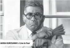  ??  ?? AKIRA KUROSAWA’s I Live in Fear