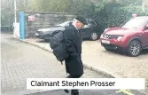  ??  ?? Claimant Stephen Prosser