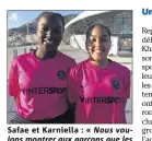  ??  ?? Safae et Karniella : « Nous voulons montrer aux garçons que les filles savent aussi jouer au foot. Nous pouvons faire tout ce qu’ils font. On est égaux, là aussi. »