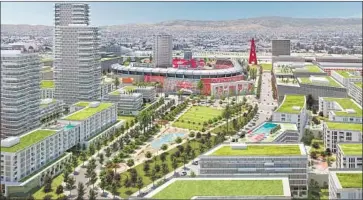  ?? Artist rendering by SRB Management ?? PROPOSED CHANGES coming to Angel Stadium, which combined with a Ducks work/live/play district anchored by the Honda Center, would add up to 250 acres of parks, shops, homes, hotels and restaurant­s.