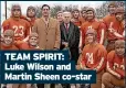  ??  ?? TEAM SPIRIT: Luke Wilson and Martin Sheen co-star