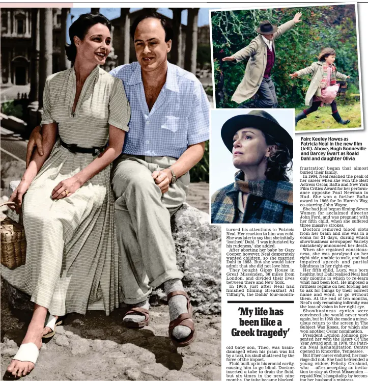  ?? Pictures: GETTY/AP/ REX/SHUTTERSTO­CK ?? Glamour couple: Patricia Neal with Roald Dahl in Rome on their honeymoon in 1956
Pain: Keeley Hawes as Patricia Neal in the new film (left). Above, Hugh Bonneville and Darcey Ewart as Roald Dahl and daughter Olivia