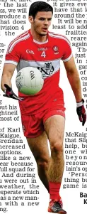  ?? SPORTSFILE ?? Back in the fold: Karl McKaigue