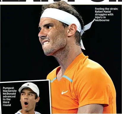  ?? ?? Feeling the strain: Rafael Nadal struggles with injury in Melbourne