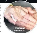  ??  ?? TOUCHING Mum and son