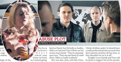  ??  ?? ABUSE PLOT As Bethany in scenes this week