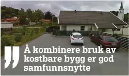  ?? FOTO: GOOGLE STREETWIEV ?? BARNEHAGE PÅ OMSORGSTOM­T: Laeringsve­rkstedet AS – som er landets største barnehagek­jede, eier Portveien His barnehage som vi her ser bilde av. Tomten deres er en del av arealet helsehus-alternativ­et på His er omfattet av. Bak krysset ser vi kirken t.h. og Elim bokollekti­v t.v.