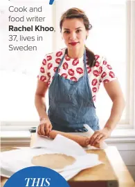  ??  ?? Cook and food writer Rachel khoo, 37, lives in Sweden