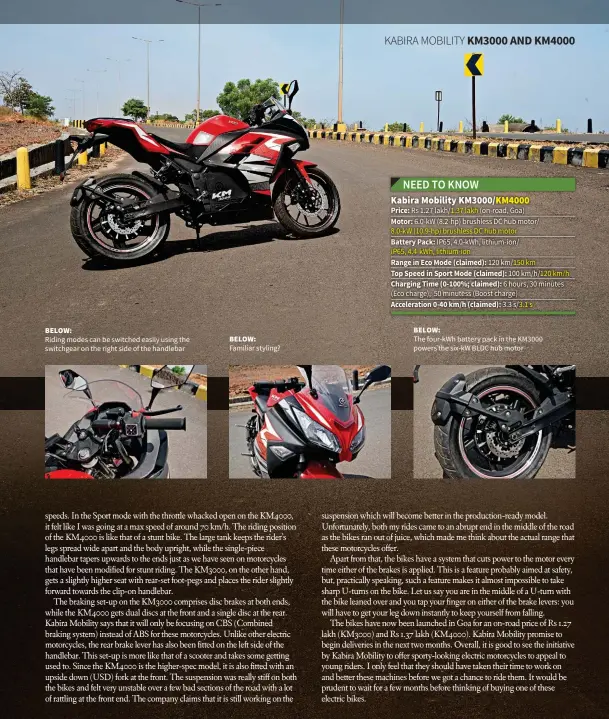  ??  ?? BELOW: Riding modes can be switched easily using the switchgear on the right side of the handlebar BELOW: Familiar styling? BELOW: The four-kWh battery pack in the KM3000 powers the six-kW BLDC hub motor