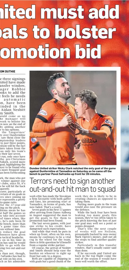  ??  ?? Dundee United striker Nicky Clark notched the only goal of the game against Dunfermlin­e at Tannadice on Saturday as he came off the bench to partner Pavol Safranko up front for 20 minutes.