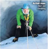  ??  ?? Action man: Ben ice climbing