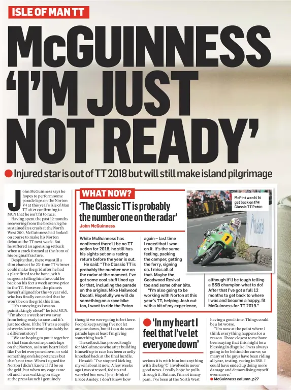  ??  ?? McPint wants to get back on the Classic TT Paton