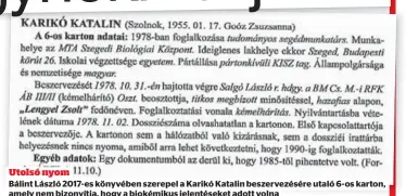  ??  ?? Utolsó nyom
Bálint László 2017-es könyvében szerepel a Karikó Katalin beszervezé­sére utaló 6-os karton, amely nem bizonyítja, hogy a biokémikus jelentések­et adott volna