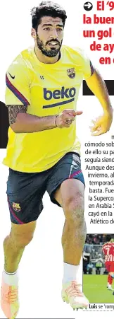  ??  ?? Luis se ‘rompió’ en Arabia