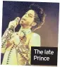  ??  ?? The late Prince