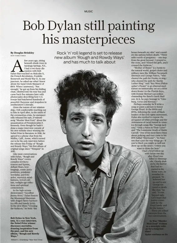  ?? William C. Eckenberg / New York Times ?? Bob Dylan in New York, 1963. In a rare interview, the Nobel Prize winner discusses mortality, drawing inspiratio­n from the past, and his new album, “Rough and Rowdy Ways.”