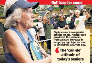  ?? ?? Big insurance companies are the losers, health-care providers the winners, from a sharp increase in surgeries and injuries due to pickleball, analysts say.