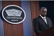  ?? ALEX BRANDON — THE ASSOCIATED PRESS FILE ?? Secretary of Defense Lloyd Austin listens to a question during a media briefing at the Pentagon.