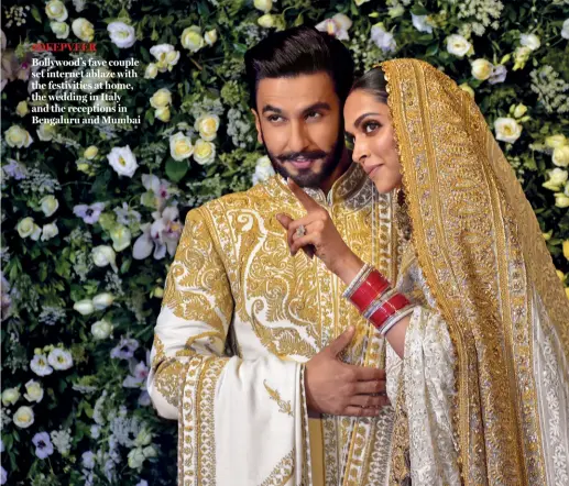  ??  ?? #DEEPVEER Bollywood’s fave couple set internet ablaze with the festivitie­s at home, the wedding in Italy and the receptions in Bengaluru and Mumbai