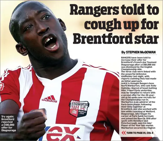  ??  ?? Try again: Brentford rejected a £100,000 offer for Diagouraga