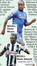  ??  ?? RECALL: Victor Moses