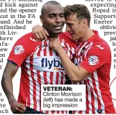  ??  ?? Veteran: Clinton Morrison (left) has made a big impression