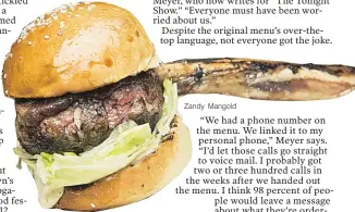  ??  ?? The authors didn’t need to look far for inspiratio­n for outlandish dishes: M. Wells Steakhouse serves this brisket burger with a protruding bone.