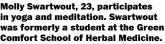  ?? ?? Molly Swartwout, 23, participat­es in yoga and meditation. Swartwout was formerly a student at the Green Comfort School of Herbal Medicine.