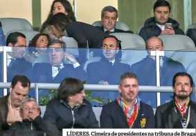  ??  ?? LÍDERES. Cimeira de presidente­s na tribuna de Braga