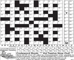  ?? Need a little help getting started? Then call for up to four extra clue letters on:
0901 322 5308. Calls cost 75p plus your telephone company’s network access charge. Or text CODEWORD to 65700 to receive your codeword clues. Texts cost £1 plus your stand ??