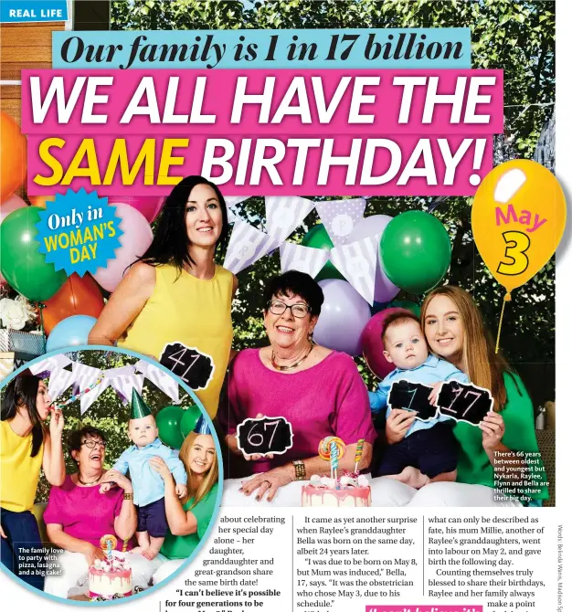  ??  ?? The family love to party with pizza, lasagna and a big cake! Onlyin N’S WOMA DAY May 3 There’s 66 years between oldest and youngest but Nykarla, Raylee, Flynn and Bella are thrilled to share their big day.