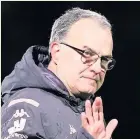  ??  ?? Leeds United boss Marcelo Bielsa