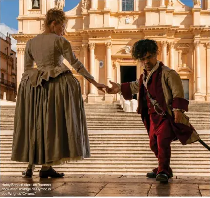  ?? ?? Haley Bennett stars as Roxanne and Peter Dinklage as Cyrano in Joe Wright’s “Cyrano.”
