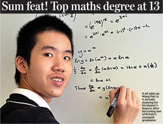  ??  ?? It all adds up: Wang Pok Lo is already studying for his Master’s degree after becoming one of Britain’s youngest graduates