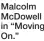  ?? ?? Malcolm McDowell in “Moving On.”