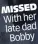  ?? ?? MISSED With her late dad Bobby