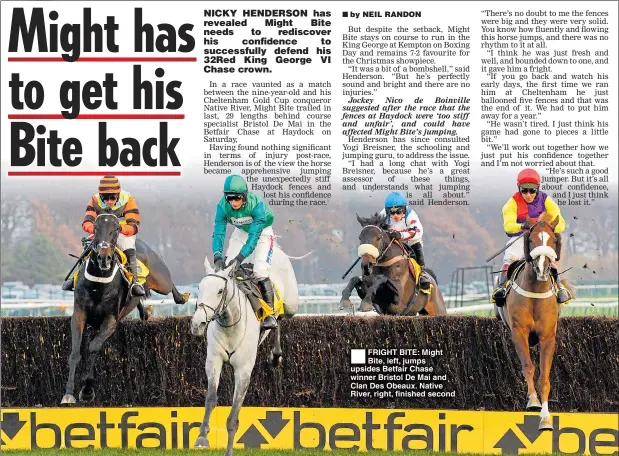  ??  ?? FRIGHT BITE: Might Bite, left, jumps upsides Betfair Chase winner Bristol De Mai and Clan Des Obeaux. Native River, right, finished second