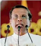  ??  ?? SIRISENA:His dream of being president for a second term will be over, should Rajapaksa's SLPP win