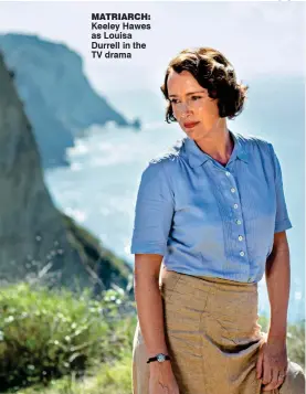  ??  ?? matriarch: Keeley Hawes as Louisa Durrell in the TV drama