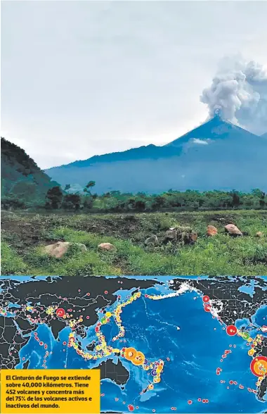  ??  ?? El Cinturón de Fuego se extiende sobre 40,000 kilómetros. Tiene 452 volcanes y concentra más del 75% de los volcanes activos e inactivos del mundo.